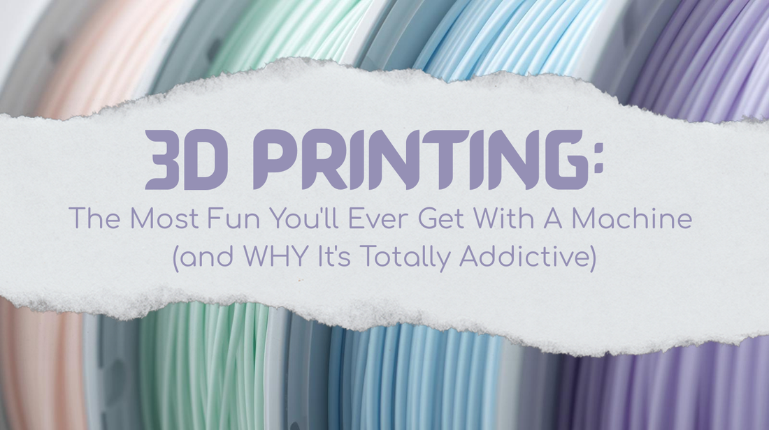 3D PRINTING: The Most Fun You'll Ever Get With A Machine (and WHY It's Totally Addictive)